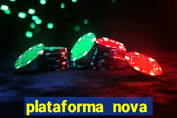 plataforma nova pagando muito